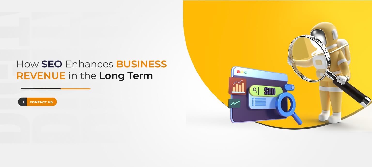How SEO Enhances Business Revenue in the Long Term