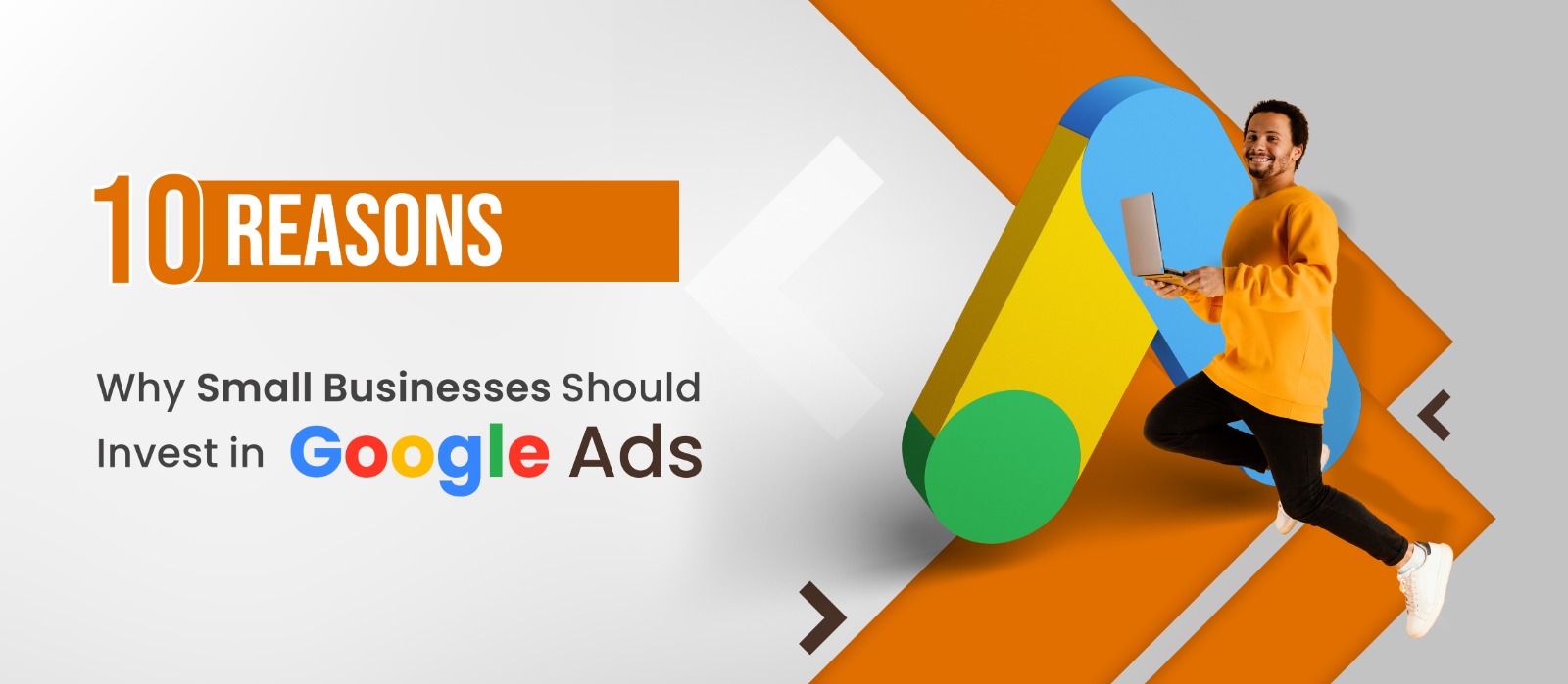 10 Reasons Why Small Businesses Should Invest in Google Ads