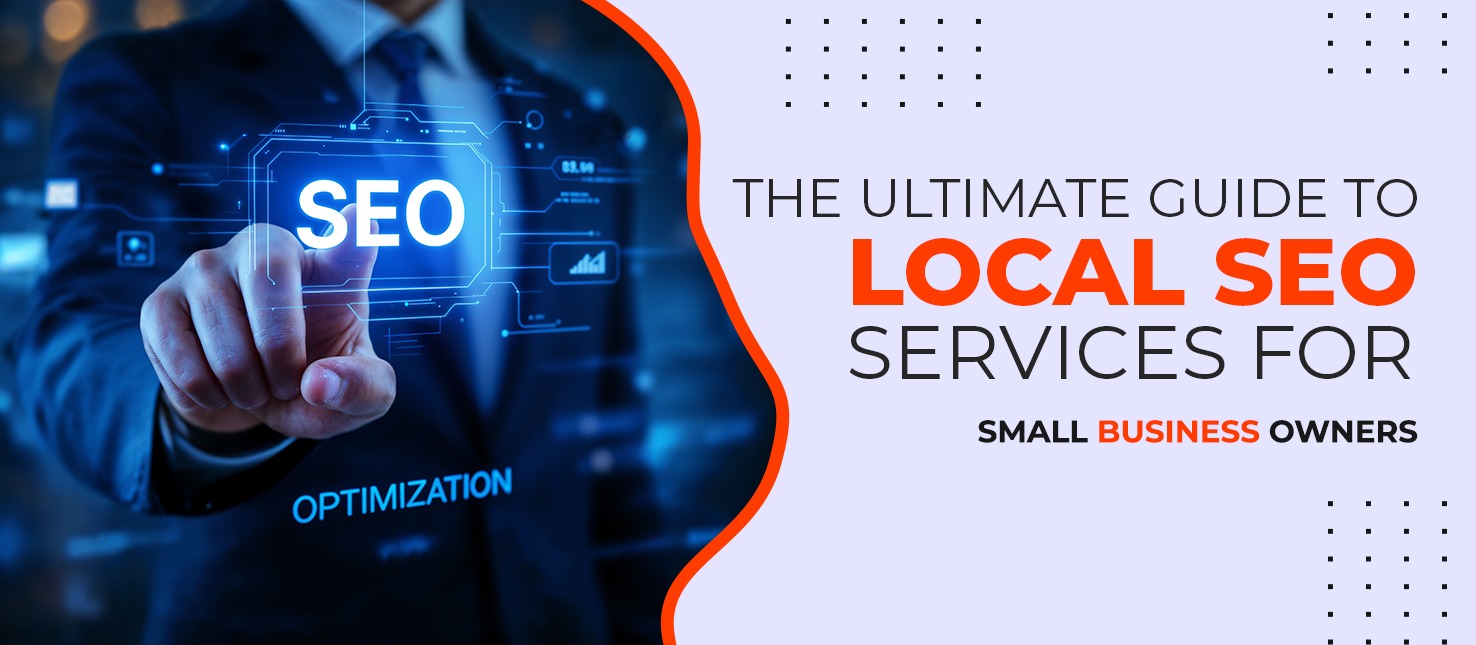 The Ultimate Guide to Local SEO Services for Small Business Owners