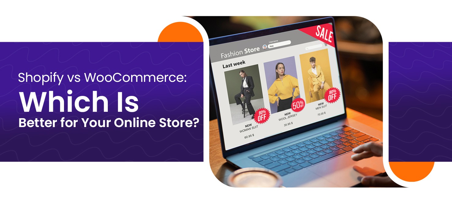 Shopify vs WooCommerce Which Is Better for Your Online Store